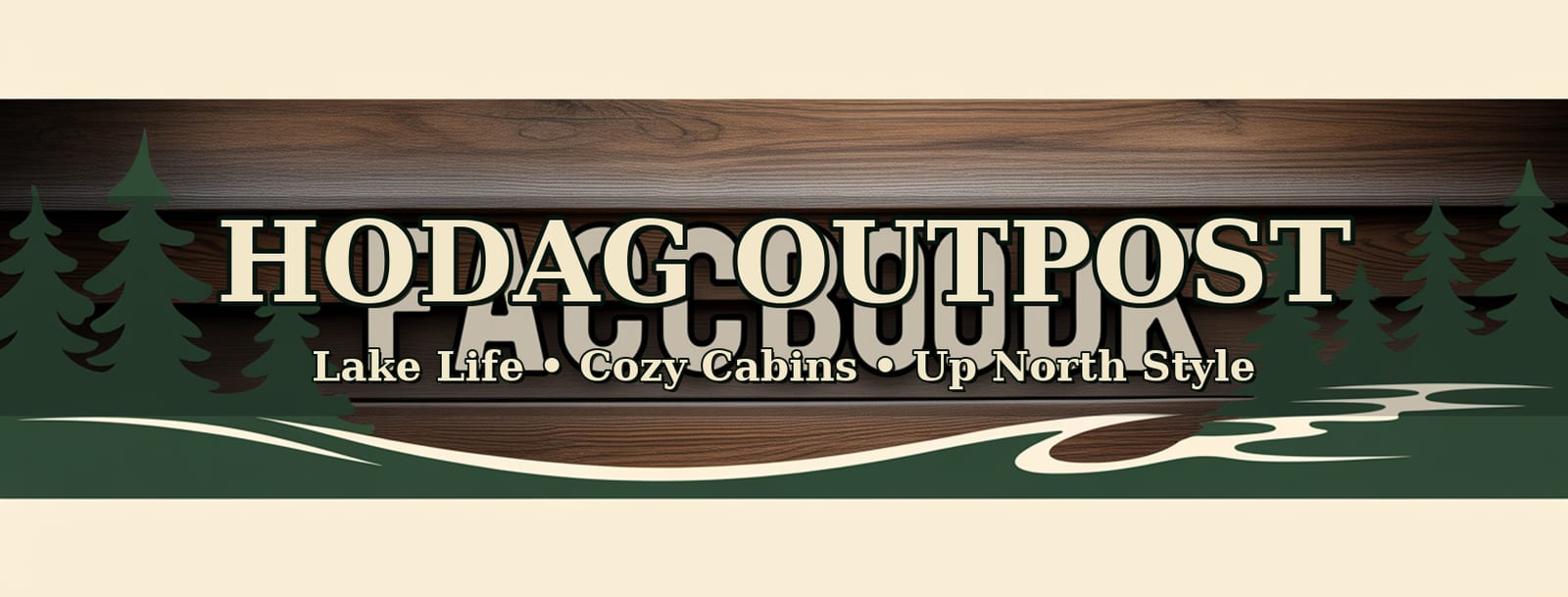 Hodag Outpost Lake Life, Cozy Cabins, Up North Style woodgrain banner
