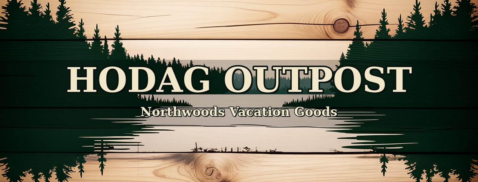 Hodag Outpost Northwoods Vacation Goods lake-and-pine banner